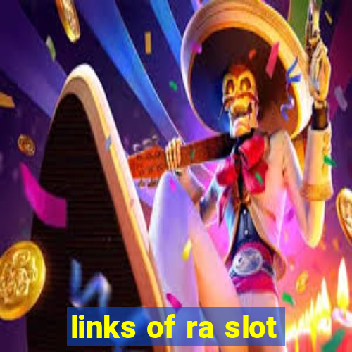 links of ra slot