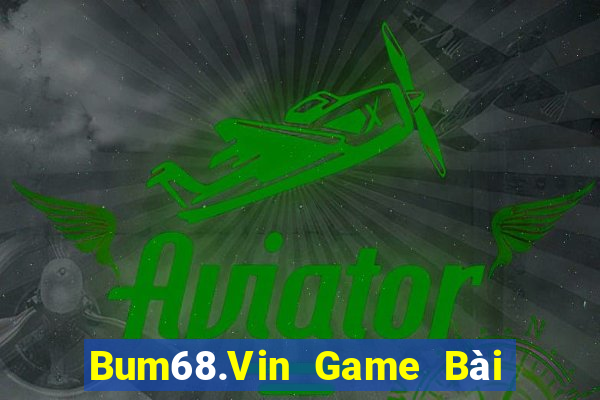 Bum68.Vin Game Bài Fa88 Apk