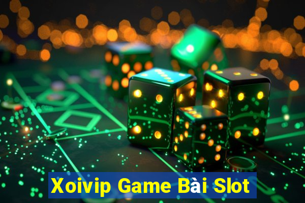 Xoivip Game Bài Slot