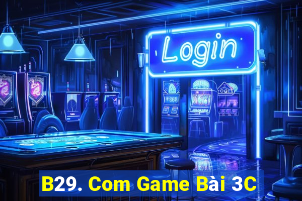 B29. Com Game Bài 3C