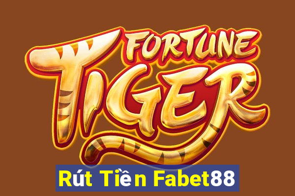 Rút Tiền Fabet88