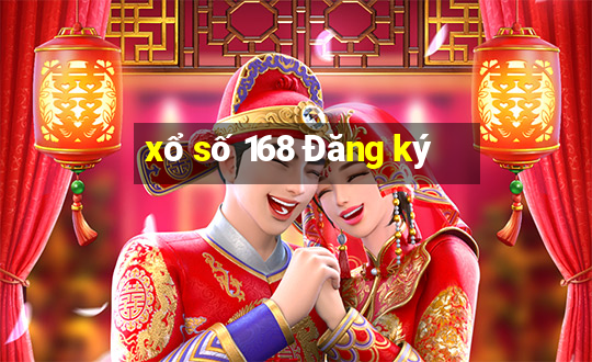 xổ số 168 Đăng ký