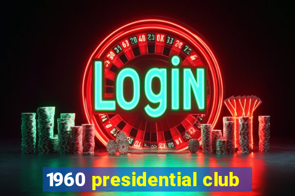 1960 presidential club