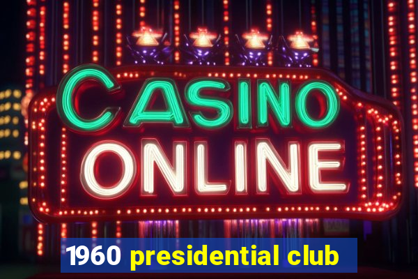 1960 presidential club