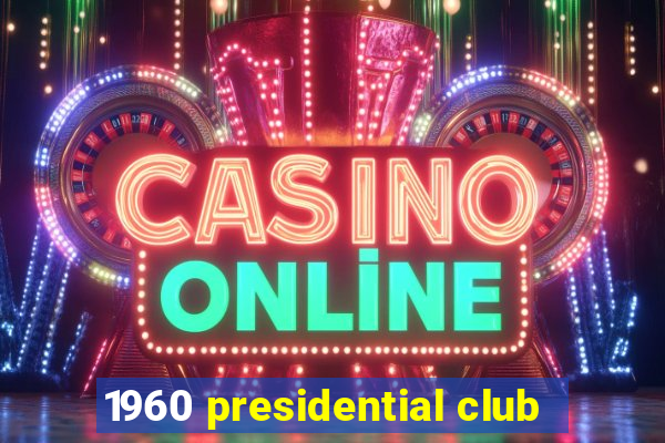 1960 presidential club