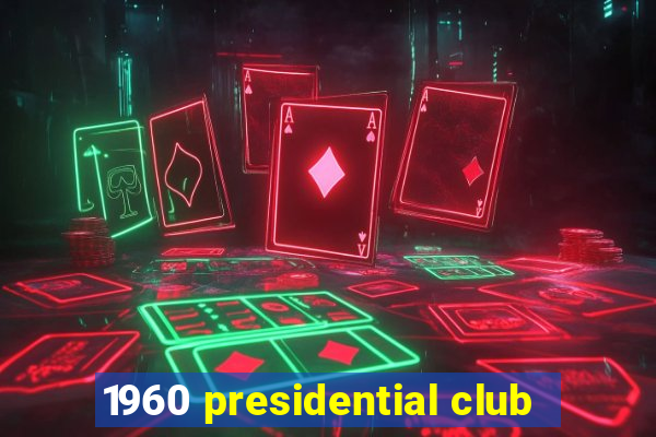 1960 presidential club