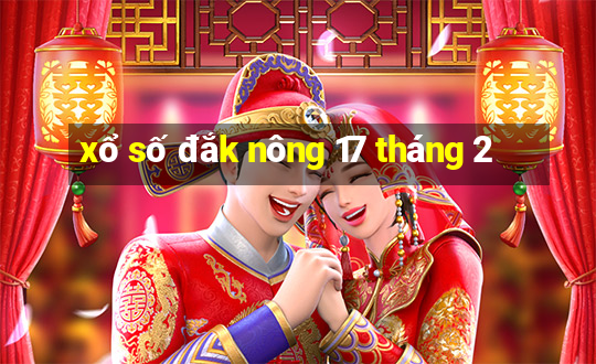 xổ số đắk nông 17 tháng 2