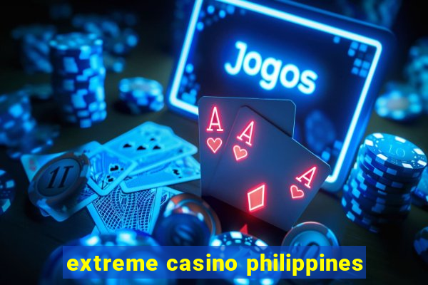 extreme casino philippines