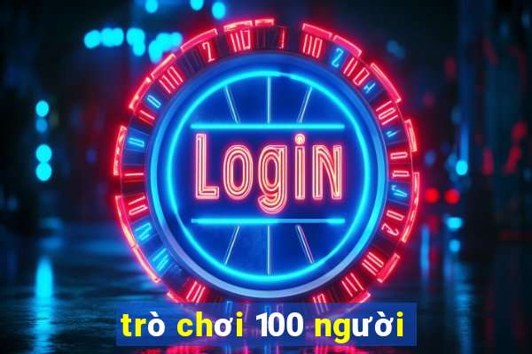 trò chơi 100 người