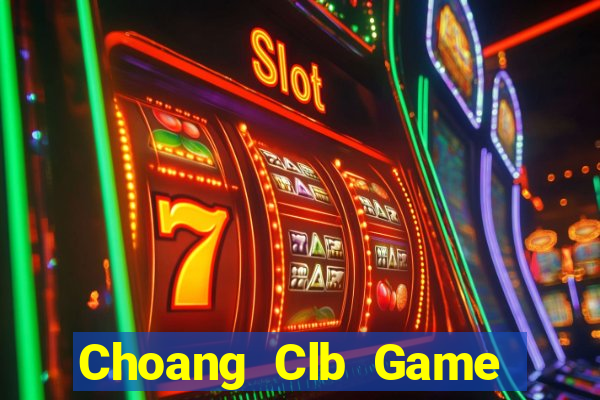 Choang Clb Game Danh Bai 3C