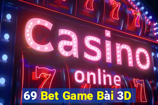 69 Bet Game Bài 3D