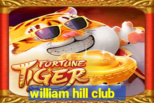 william hill club