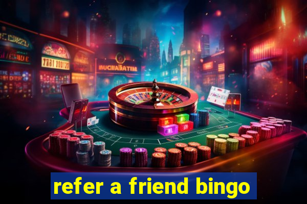 refer a friend bingo