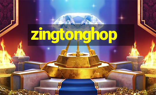 zingtonghop