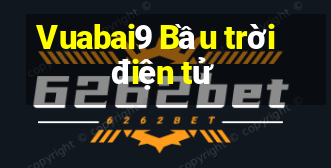 Vuabai9 Bầu trời điện tử