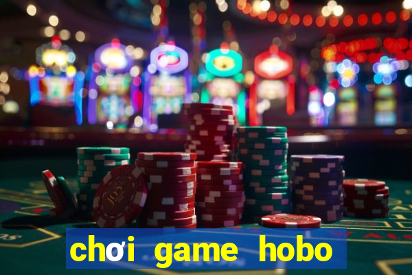 chơi game hobo miễn phí