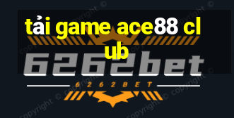 tải game ace88 club