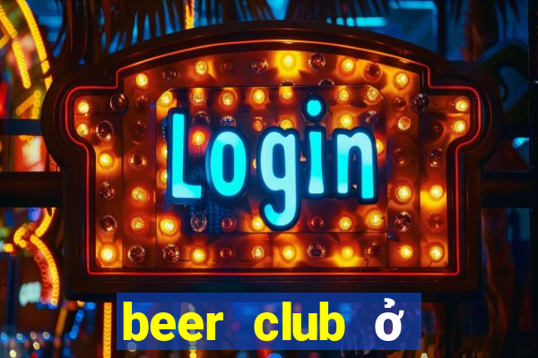 beer club ở vũng tàu