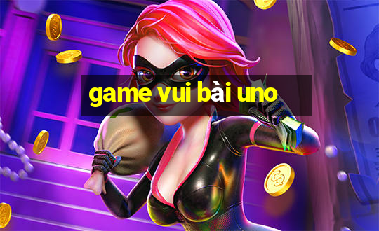 game vui bài uno