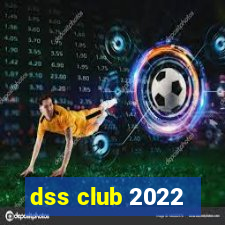 dss club 2022