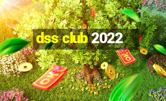 dss club 2022