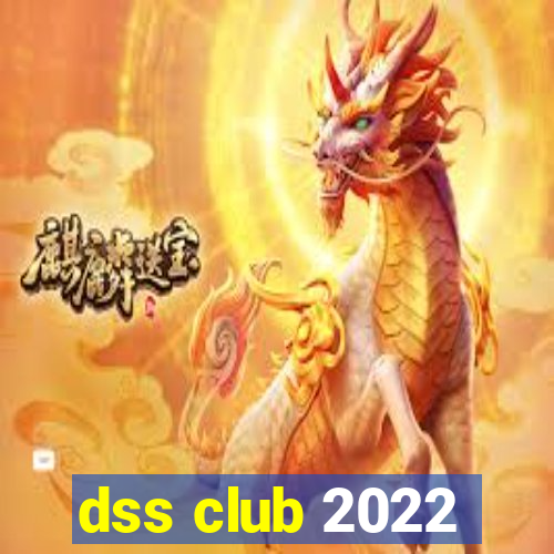 dss club 2022