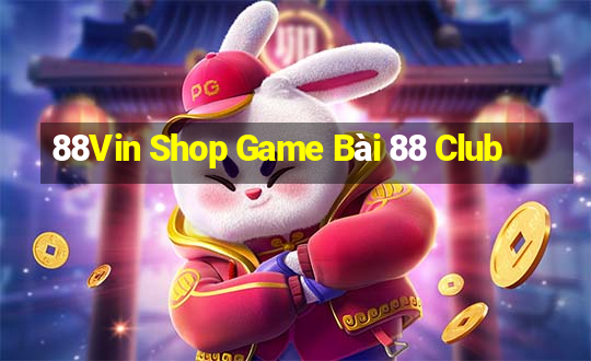 88Vin Shop Game Bài 88 Club