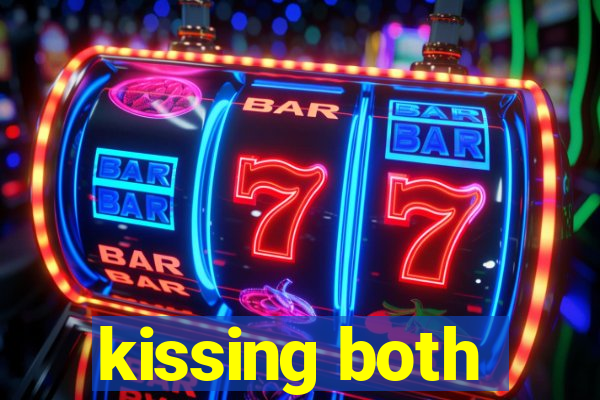 kissing both