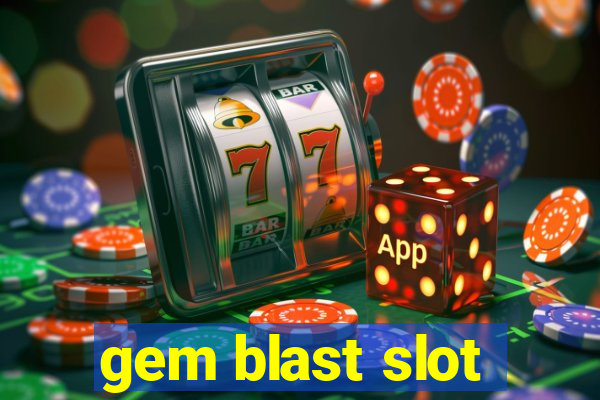 gem blast slot