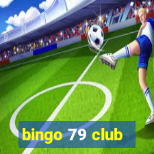 bingo 79 club