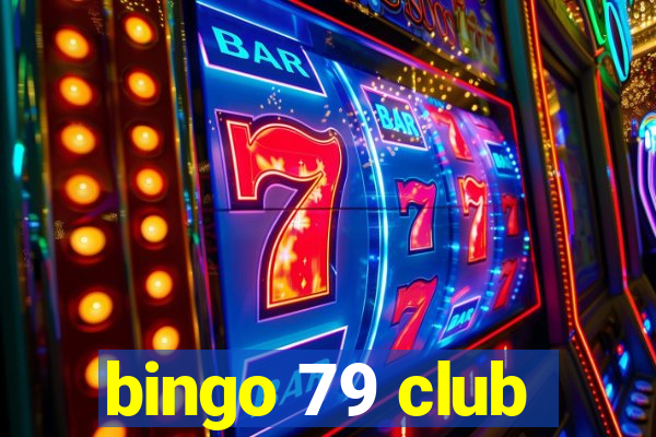 bingo 79 club