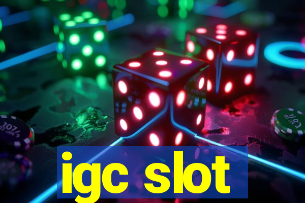 igc slot