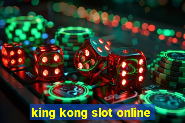 king kong slot online