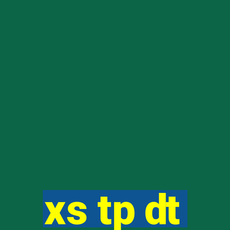 xs tp dt