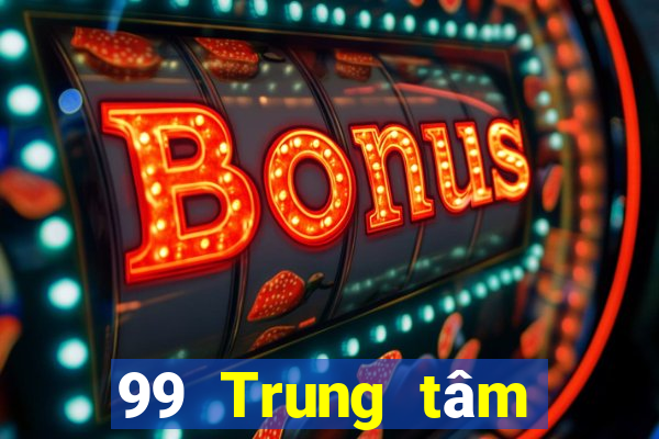 99 Trung tâm chơi game điện tử