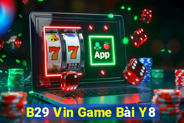 B29 Vin Game Bài Y8