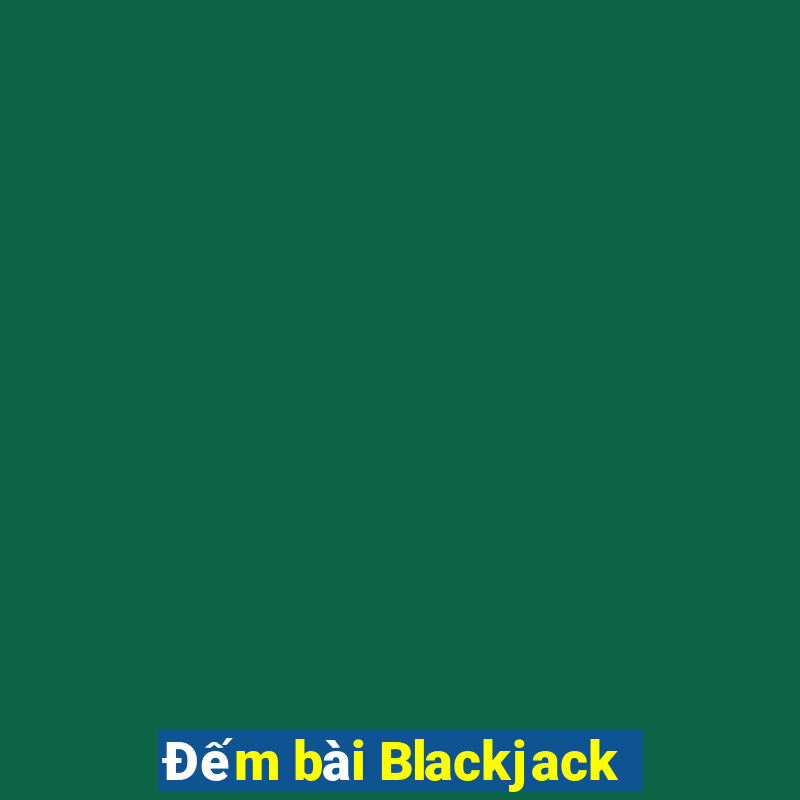 Đếm bài Blackjack