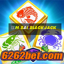 Đếm bài Blackjack