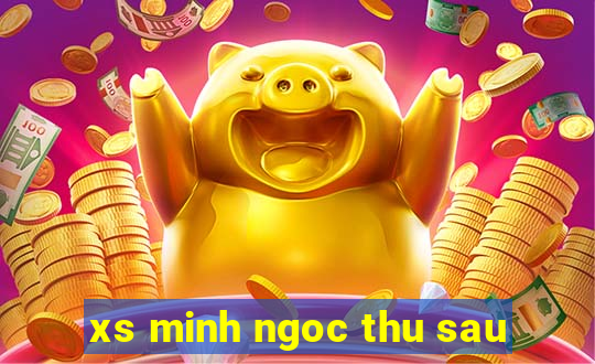 xs minh ngoc thu sau