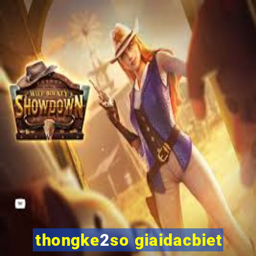 thongke2so giaidacbiet