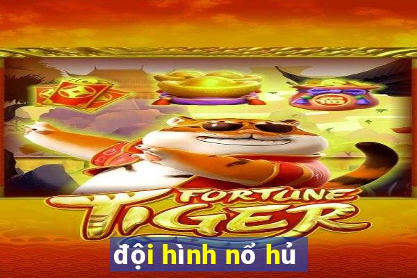 đội hình nổ hủ