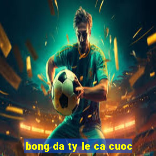 bong da ty le ca cuoc