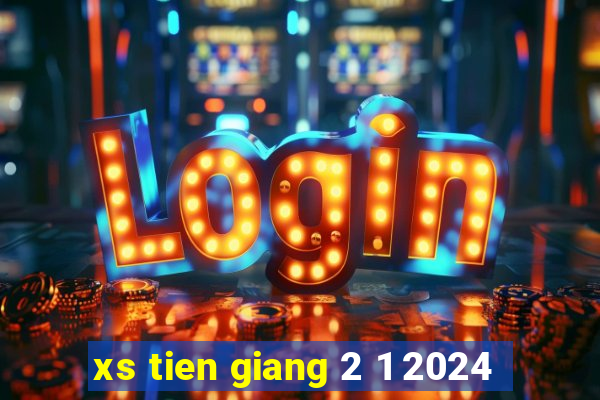 xs tien giang 2 1 2024