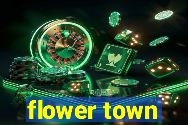 flower town