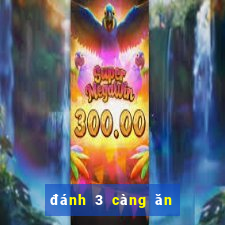 đánh 3 càng ăn bao nhiêu