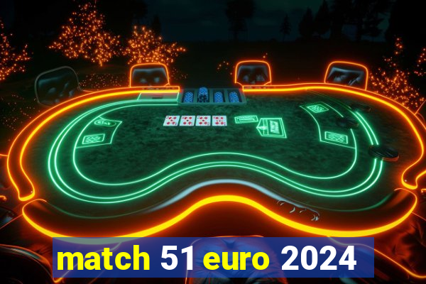 match 51 euro 2024