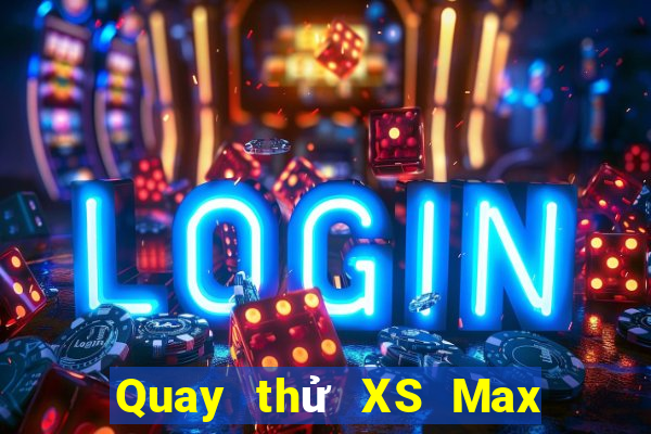 Quay thử XS Max 4D ngày 4