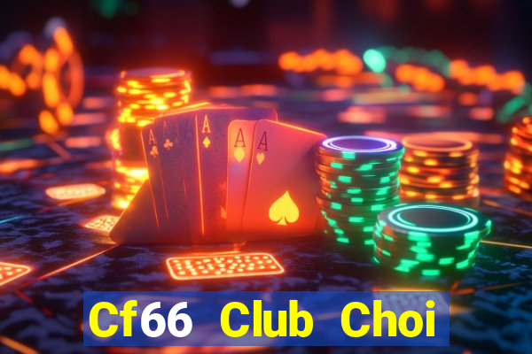 Cf66 Club Choi Game Đánh Bài