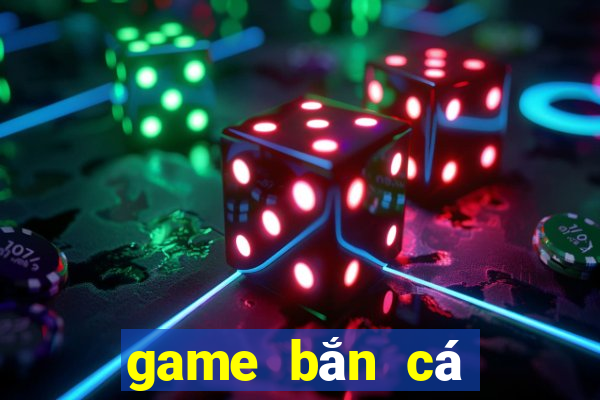 game bắn cá đổi thưởng 2019