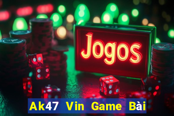 Ak47 Vin Game Bài Uống Rượu